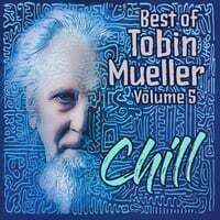 Best of Tobin Mueller, Vol. 5: Chill